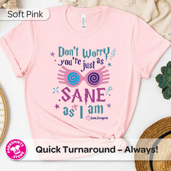 Luna Lovegood Shirt | You’re Just As Sane As I Am Tee | Wizard Inspired Graphic Shirt | Magical Character Fan Gift - Park Shirts Store