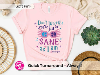 Luna Lovegood Shirt | You’re Just As Sane As I Am Tee | Wizard Inspired Graphic Shirt | Magical Character Fan Gift -Disney Park Shirts- Park Shirts Store