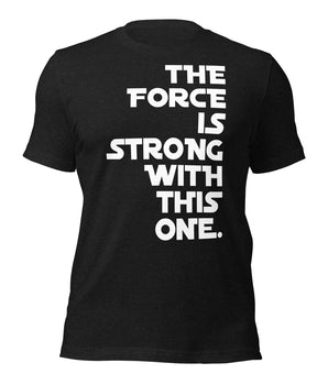 The Force Is Strong With This One - Park Shirts Store