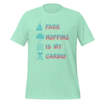 Disney Park Hopping Is My Cardio - Park Shirts Store