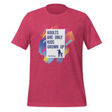 Adults Are Only Kids Quote - Park Shirts Store