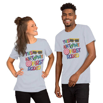 This Ain't My First Rodeo - Park Shirts Store