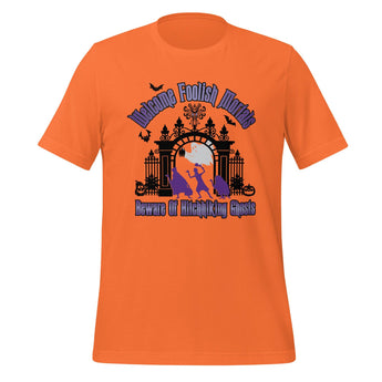 Welcome Foolish Mortals, Beware Of Hitchhiking Ghost - Park Shirts Store