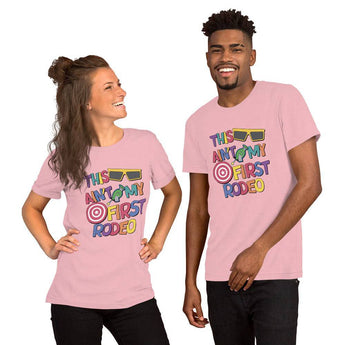 This Ain't My First Rodeo - Park Shirts Store