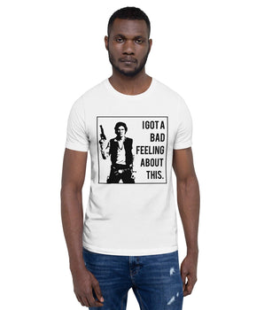 Han Solo, I Got A Bad Feeling - Black - Park Shirts Store
