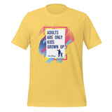 Adults Are Only Kids Quote - Park Shirts Store
